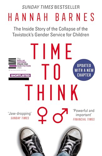 Time to Think: The Inside Story of the Collapse of the Tavistock’s Gender Service for Children von Swift Press