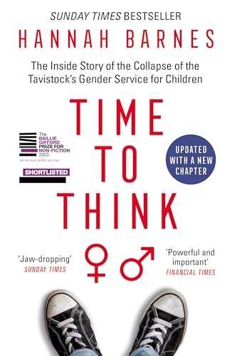 Time to Think: The Inside Story of the Collapse of the Tavistock’s Gender Service for Children von LaLoop