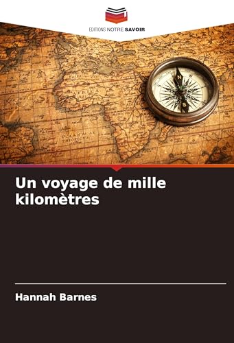 Un voyage de mille kilomètres von Editions Notre Savoir
