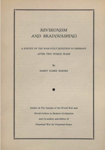 Revisionism and Brainwashing: A Survey of the War-Guilt Question in Germany After the Two World Wars von Ultimatum Editions