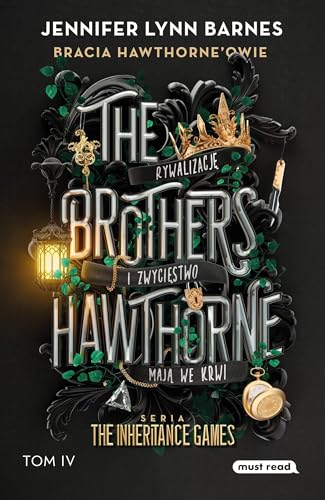 The Brothers Hawthorne. Bracia Hawthorne’owie: The Inheritance Games. Tom IV.