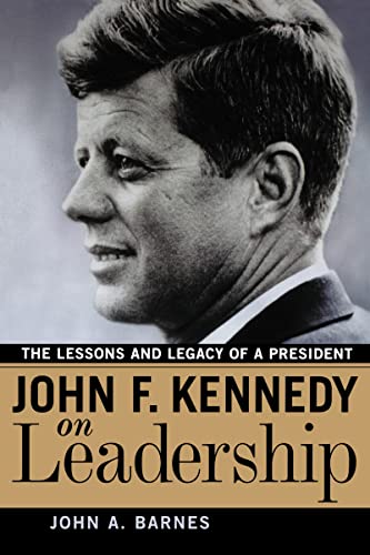 John F. Kennedy on Leadership: The Lessons and Legacy of a President von Amacom