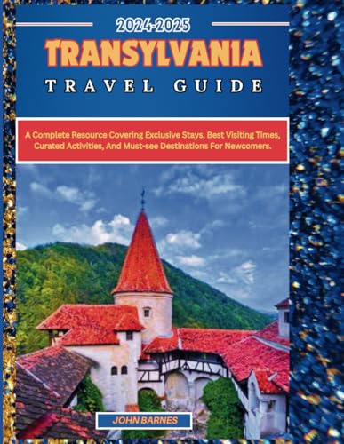 Transylvania Travel Guide 2024-2025: A complete resource covering exclusive stays, best visiting times, curated activities, and must-see destinations for newcomers. Transylvania Travel Guide 2024-2025: A complete resource covering exclusive stays, best visiting times, curated activities, and must-see destinations for newcomers. von Independently published