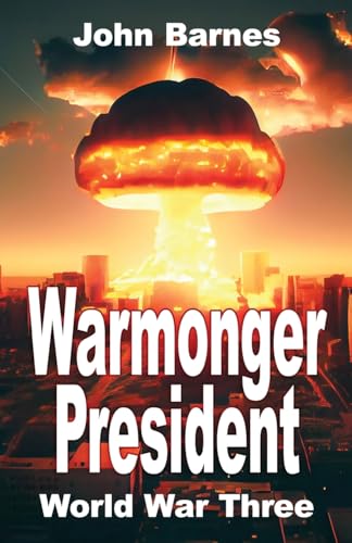 Warmonger President: Third World War: World War Three von aSys Publishing