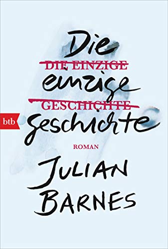 Die einzige Geschichte: Roman von btb Taschenbuch