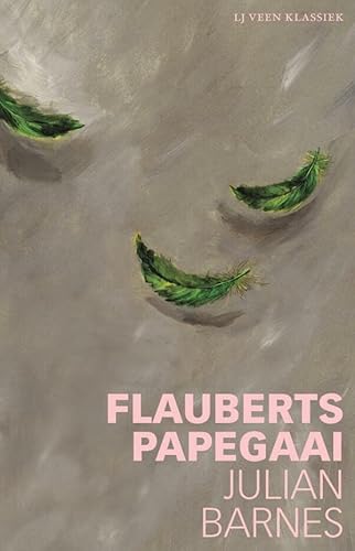 Flauberts papegaai (LJ Veen Klassiek, 1) von LJ Veen Klassiek