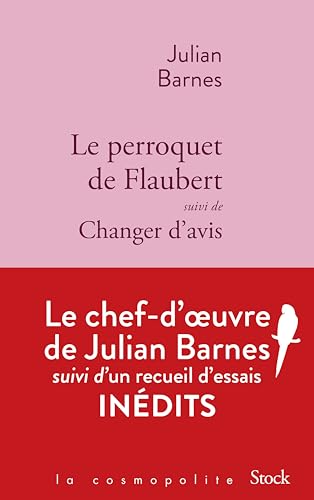 Le perroquet de Flaubert: Suivi de Changer d'avis von STOCK