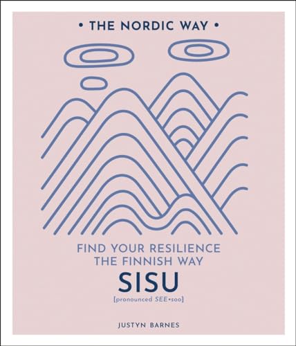 Sisu, Volume 2: Find Your Resilience the Finnish Way: Find Your Resilience the Finnish Way Volume 2 (The Nordic Way) von Sterling Ethos