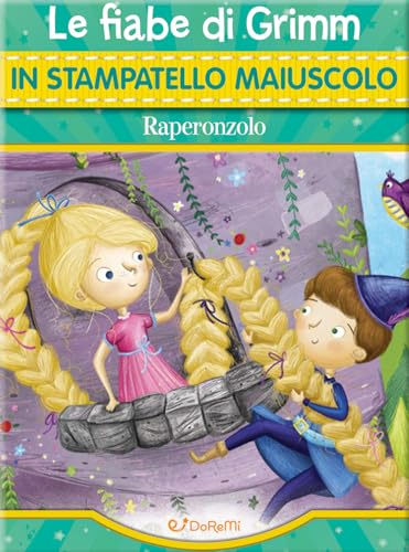 Raperonzolo. Ediz. illustrata (Fiabe in stampatello) von Doremì Junior