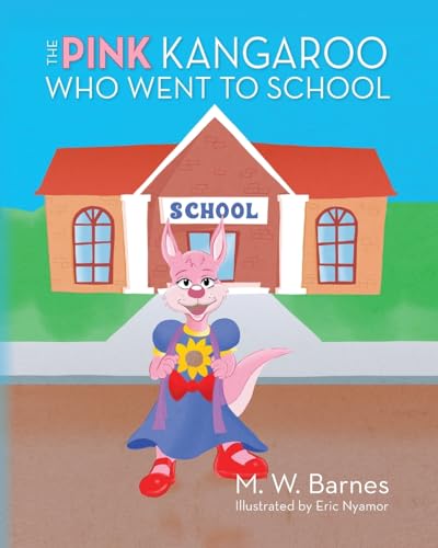 The Pink Kangaroo Who Went to School von Palmetto Publishing