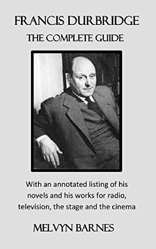Francis Durbridge: The Complete Guide: with an annotated listing of his novels and his works for radio, television, the stage and the cinema Francis Durbridge: The Complete Guide: with an annotated listing of his novels and his works for radio, television, the stage and the cinema von Williams & Whiting