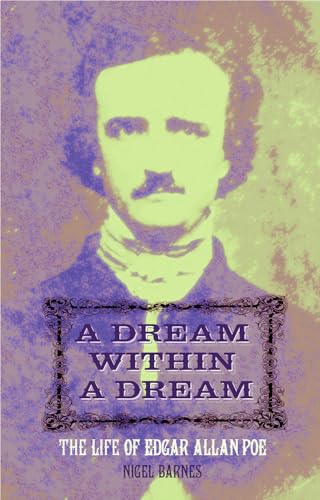 A Dream Within A Dream: Edgar Allan Poe: The Life of Edgar Allan Poe A Dream Within A Dream: Edgar Allan Poe: The Life of Edgar Allan Poe von Peter Owen Publishers