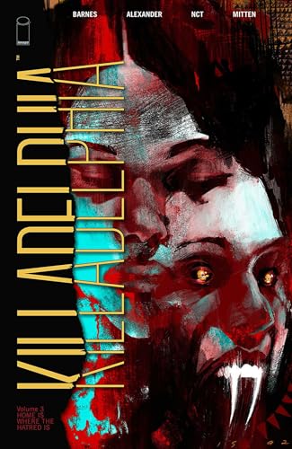 Killadelphia, Volume 3: Home is Where the Hatred Is (KILLADELPHIA TP) von Image Comics