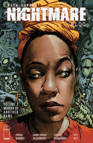 Nita Hawes' Nightmare Blog, Volume 2: Murder By Another Name (NITA HAWES NIGHTMARE BLOG TP) Nita Hawes' Nightmare Blog, Volume 2: Murder By Another Name (NITA HAWES NIGHTMARE BLOG TP)