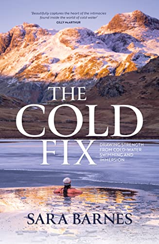 The Cold Fix: Drawing Strength from Cold-Water Swimming and Immersion von Vertebrate Publishing Ltd