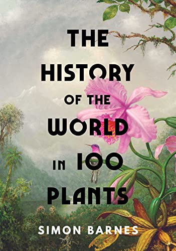 The History of the World in 100 Plants von Simon & Schuster
