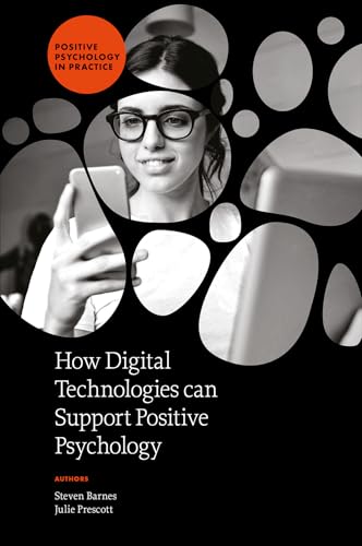 How Digital Technologies Can Support Positive Psychology (Positive Psychology in Practice) von Emerald Publishing Limited