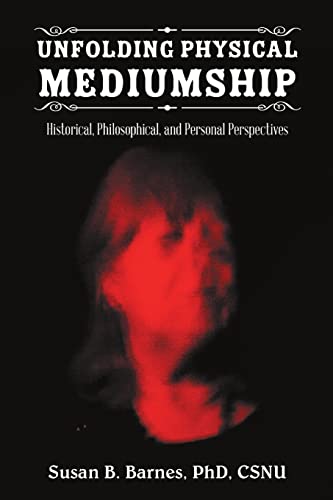 Unfolding Physical Mediumship: Historical, Philosophical, and Personal Perspectives von Lulu Publishing Services