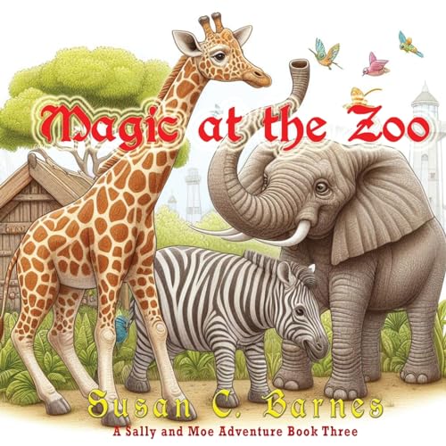 Magic At the Zoo (A Sally and Moe Adventure, Band 3)