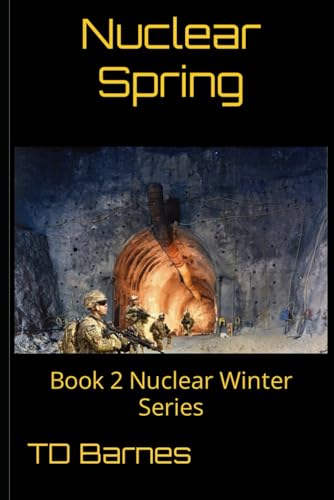 Nuclear Spring: Book 2 Nuclear Winter Series von Independently published