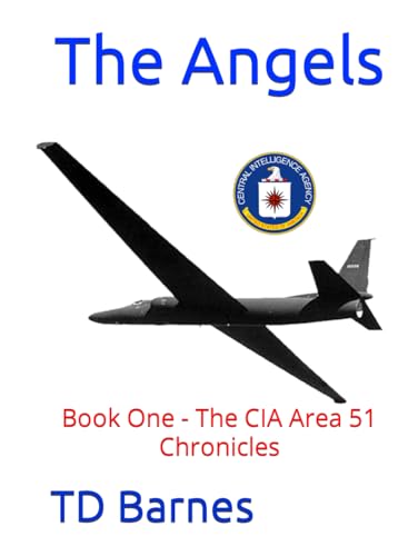 The Angels: Book One - The CIA Area 51 Chronicles von Independently published