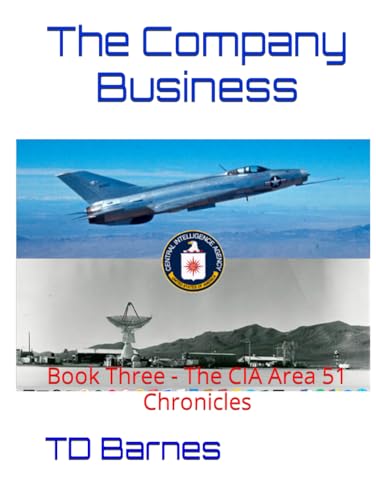 The Company Business: Book Three - The CIA Area 51 Chronicles