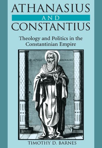 Athanasius and Constantius: Theology and Politics in the Constantinian Empire von Harvard University Press