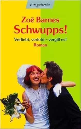 Schwupps!: Verliebt, verlobt - vergiß es! – Roman von dtv Verlagsgesellschaft mbH & Co. KG