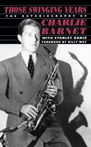 Those Swinging Years: The Autobiography of Charlie Barnet von Da Capo Press