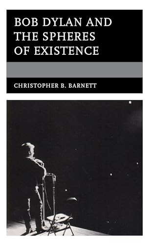Bob Dylan and the Spheres of Existence (Theology, Religion, and Pop Culture) von Fortress Academic