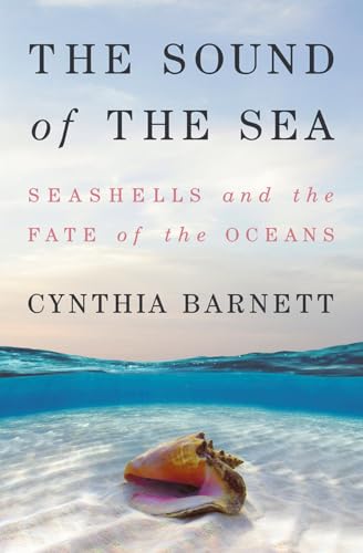 The Sound of the Sea - Seashells and the Fate of the Oceans