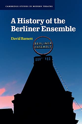 A History of the Berliner Ensemble (Cambridge Studies in Modern Theatre) von Cambridge University Press