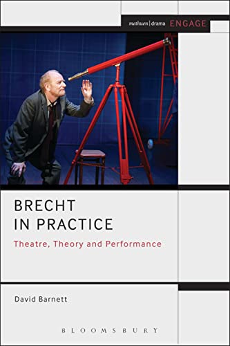 Brecht in Practice: Theatre, Theory and Performance (Methuen Drama Engage)