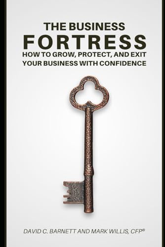 The Business Fortress: How to Grow, Protect, and Exit Your Business with Confidence von Independently published