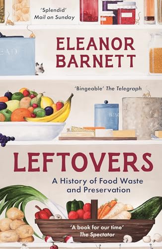 Leftovers: A History of Food Waste and Preservation von Apollo