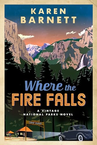 Where the Fire Falls: A Vintage National Parks Novel von Waterbrook