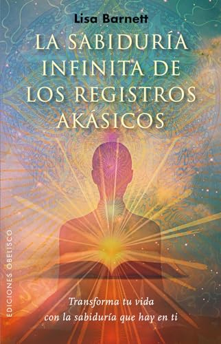 La sabiduría infinita de los registros akásicos (NUEVA CONSCIENCIA) von EDICIONES OBELISCO S.L.
