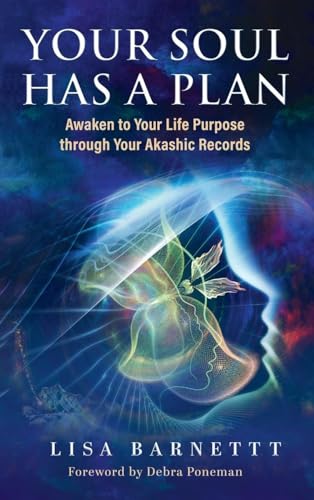 Your Soul Has a Plan: Awaken to Your Life Purpose through Your Akashic Records von Haniel Press