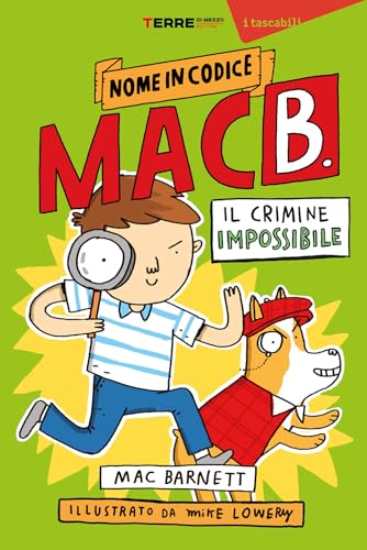Il crimine impossibile. Nome in codice Mac B. (Acchiappastorie) von Terre di Mezzo