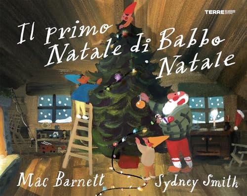 Il primo Natale di Babbo Natale. Ediz. a colori (Acchiappastorie) von Terre di Mezzo