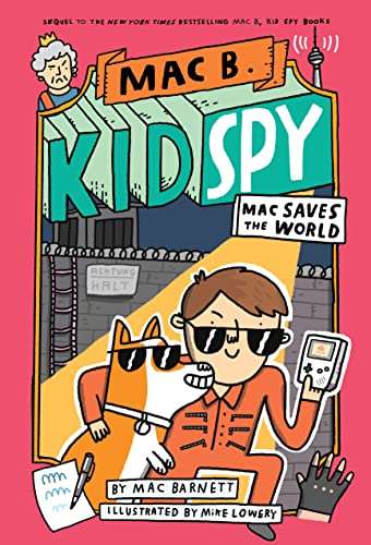 MAC Saves the World: Volume 6 (MAC B., Kid Spy, 6, Band 6)