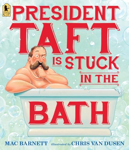 President Taft Is Stuck in the Bath President Taft Is Stuck in the Bath