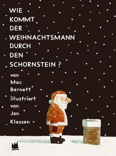Wie kommt der Weihnachtsmann durch den Schornstein? Wie kommt der Weihnachtsmann durch den Schornstein? von von Hacht Verlag GmbH