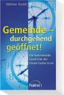 Gemeinde - durchgehend geöffnet!: Die faszinierende Geschichte des Dream Center in LA von Gerth Medien