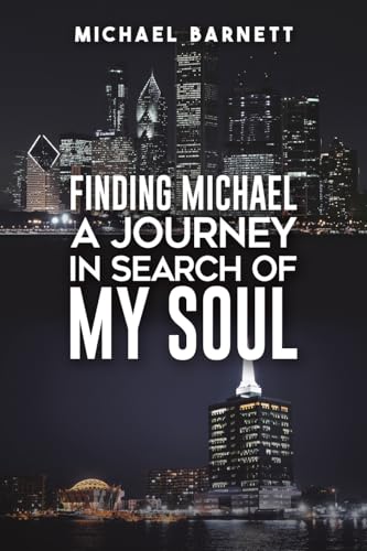 Finding Michael: A Journey in Search of My Soul Finding Michael: A Journey in Search of My Soul von Austin Macauley Publishers