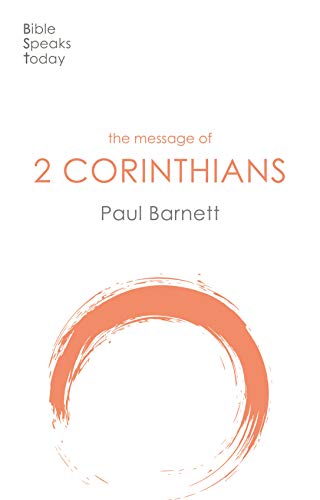 The Message of 2 Corinthians: Power In Weakness (The Bible Speaks Today New Testament)