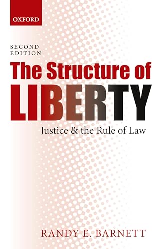 The Structure of Liberty: Justice And The Rule Of Law: Justice and the Rule of Law (Revised) von Oxford University Press