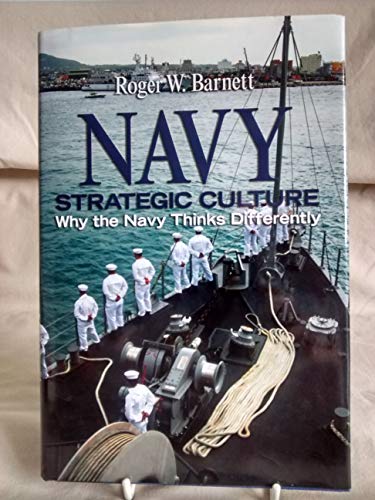 Navy Strategic Culture: Why the Navy Thinks Differently