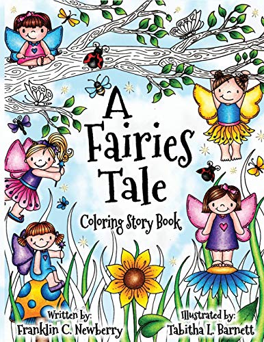 A Fairies Tale Coloring and Story Book: A Coloring Storybook for all ages