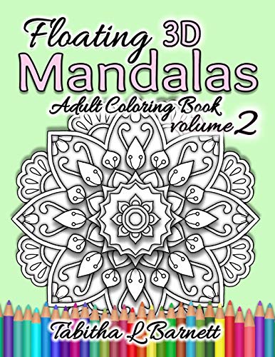 Floating Mandalas Volume 2: 60 elegant 3D mandalas to color